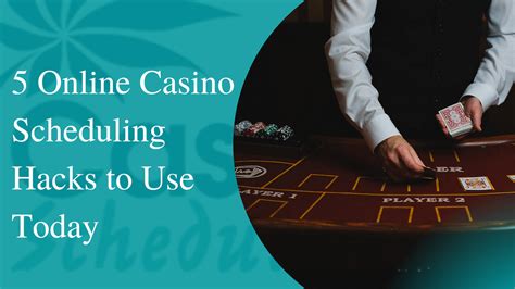 casino scheduling